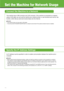Page 22
21
Set the Machine for Network Usage
Connect the Machine to a Network
This machine has a USB connector and LAN connector. If the machine is connected to a network 
using a LAN cable, you can use the machine as a network printer, or use functions such as the I-fax 
function, which lets you send and receive faxes over the Internet.

NOTE
– The machine does not come with a LAN cable.
– You can use the iR1024A/iR1024F/iR1020 in a network environment if the optional network board is installed.
Specify the IP...