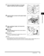 Page 55Loading Paper2-3
Routine Maintenance
2
1Press and release the button on the paper 
drawer in which you want to load paper.
2Grip the handle, and pull out the paper drawer 
until it stops.
3Open a package of paper, and remove the 
paper stack.
CAUTION
When loading paper, take care not to cut your hands on 
the edges of the paper.
IMPORTANT
Rewrap any remaining paper in its original package, and store it 
in a dry place, away from direct sunlight.
NOTE
•For high quality printouts, use paper recommended by...