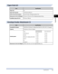 Page 37
Specifications1-5
1
Appendix

Paper Deck-Q1
ItemSpecification
Paper SizeA4
Paper Deck Capacity2,700 sheets (80 g/m2)
Power Source/ConsumptionFrom the main unit/Approximately 35 W
Dimensions (H x W x D)/Weight473 mm x 372 mm x 591 mm/Approximately 29.6 kg
Installation Space (W x D)937 mm x 700 mm
Envelope Feeder Attachment-C2
ItemSpecification
Acceptable EnvelopesCOM10 No.10, Monarch: Catalog Glove No.8, DL, ISO-B5, ISO-C5, Yougata 4
Capacity50 sheets (or 30 mm in height)
Feeding Speed
TypeiR3245/iR3245N...