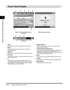 Page 50System Configuration and Parts1-18
Before You Start Using This Machine
1
Touch Panel Display 
aCopy
Press this key to access the machines copy functions.
bSend
Press this key to access the machines sending and facsimile functions.
cMail Box
Press this key to access the machines mailbox functions.
dPrint Job
Press this key to check or cancel print jobs, and to check or print the print job log.
e➞
Press this key to gain access to hidden function keys. The function keys are displayed on two screens. You can...