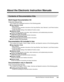 Page 27About the Electronic Instruction Manualsxxv
About the Electronic Instruction Manuals
Contents of Documentation Kits
Multi-lingual Documentation Kit 
IInstruction Manual Disc
This contains the multilingual versions of the following guides.
■Easy Operation Guide Basic FeaturesContains the basic operation instructions of the Copy, Mail Box, Send, Remote UI, and Printer functions.
 To Suit Your NeedsContains the basic settings of the Additional Functions screen.
■Reference GuideContains the basic operation...