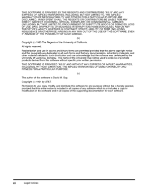 Page 14Legal Noticesxii
THIS SOFTWARE IS PROVIDED BY THE REGENTS AND CONTRIBUTORS AS IS AND ANY EXPRESS OR IMPLIED WARRANTIES, INCLUDING, BUT NOT LIMITED TO, THE IMPLIED WARRANTIES OF MERCHANTABILITY AND FITNESS FOR A PARTICULAR PURPOSE ARE DISCLAIMED.  IN NO EVENT SHALL THE REGENTS OR CONTRIBUTORS BE LIABLE FOR ANY DIRECT, INDIRECT, INCIDENTAL, SPECIAL, EXEMPLARY, OR CONSEQUENTIAL DAMAGES (INCLUDING, BUT NOT LIMITED TO, PROCUREMENT OF SUBSTITUTE GOODS OR SERVICES; LOSS OF USE, DATA, OR PROFITS; OR BUSINESS...