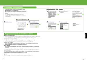 Page 111Italiano
33
Procedura di disinstallazione
Prima di disinstallare il driver, accertarsi di quanto segue:
● sia disponibile il CD di installazione.
● sul computer non ci sia alcuna applicazione in esecuzione.
NOTA
– Per disinstallare il software in Windows 2000/XP/Server 2003, è  necessario disporre di privilegi di amministratore.
– Quando si disinstalla il programma, disintallare prima il driver iR Toolbox, 
quindi il driver iR.
Disinstallazione di iR Toolbox
1Fare clic su [start] sulla 
barra delle...