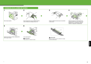 Page 128Esp añol
5
Instalación de la unidad del tambor
1
Abra la tapa izquierda.
2
Abra el paquete de la nueva unidad del tambor y 
retire el material de embalaje protector (A).
3
Sujete la unidad por las asas que se encuentran 
a ambos lados.
4
Alinee las marcas   de  ambos lados de la 
unidad de tambor (B) con las marcas   del 
dispositivo (A) y, a continuación, inserte la 
unidad en el dispositivo completamente.
5
Después de insertar la unidad completamente, 
retire el papel naranja.
6
Cierre la tapa...