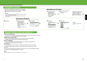 Page 18English
33
Uninstallation Procedure
Before you uninstall the driver, make sure of the following:
●You have the installation software available for installation.
● No application is running on your computer.
NOTE
– To uninstall the software in Windows 2000/XP/Server 2003, you must be  the user with adminis trative privileges.
– When uninstalling the software, first uninstall the iR Toolbox, and then 
the iR drivers.
Uninstalling the iR Toolbox
1Click [start] on the 
Windows task bar  → 
[(All) Programs]...