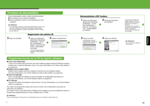 Page 49Français
33
Procédure de désinstallation
Avant de désinstaller le pilote, vérifiez les points suivants :
● Vous disposez de son logiciel d’installation.
● Aucune application n’est en c ours d’exécution sur votre 
ordinateur.
REMARQUE
– Pour désinstaller le logiciel sous Windows 2000/XP/Server 2003, vous  devez être l’utilisateur qui dispose des privilèges d’administrateur.
– Lors de la désinstallation du logiciel, désinstallez d’abord iR Toolbox, 
puis les pilotes iR.
Désinstallation d’iR Toolbox...