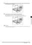 Page 1055-7Loading Paper
Routine Maintenance
5
4Stand the lock lever vertically and slide the side guide to align it with the mark for the 
size of the paper you are loading.
5Set the lock lever to the left or right to lock the side guide.
When loading papers of A3, B4, A4, B5 or A5-size, set the lock lever to the right.
When loading papers of LTR, LGL, 11 x 17 or STMT-size, set the lock lever to the left.
IMPORTANT
•Be sure to set the lock lever correctly. If the lock lever is set to the wrong position, paper...