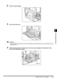 Page 1095-11Replacing the Toner Cartridge
Routine Maintenance
5
2Open the stack bypass.
3Pull out the left cover.
CAUTION
•Grasp the handle and pull out the left cover horizontally to the left. (Be careful not to pull it upward as it may 
easily come off.)
4While pushing down the release tab, turn the toner cartridge to the direction of the 
arrow in the illustration below.
Release tab
 