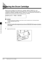 Page 1145-16Replacing the Drum Cartridge
Routine Maintenance
5
Replacing the Drum Cartridge
When the drum cartridge is full of waste toner, messages  and 
 appear on the display. If you print another 200 pages after these 
messages are displayed, messages  and  are 
displayed and you cannot print until you replace the drum cartridge.
WARNING
•Do not throw used drum cartridges into open flames, as they may ignite the toner remaining inside the 
cartridge, and result in burns or a fire.
CAUTION
•If you use the...