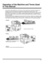 Page 17xv
Operation of the Machine and Terms Used 
in This Manual
This machine makes effective use of memory in order to perform print operations efficiently. For 
example, as soon as the machine has scanned the original that you want to copy, it can 
immediately scan the next person’s original. You can also print from this machine, using a function 
other than the Copy function. In this machine, these operations take place in a complex way, so 
that not only copies, but also various kinds of prints may...