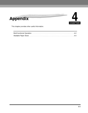 Page 85CHAPTER
4-1
4Appendix
This chapter provides other useful information.
Multi-functional Operation . . . . . . . . . . . . . . . . . . . . . . . . . . . . . . . . . . . . . . . . . . . . . . . . . 4-2
Available Paper Stock . . . . . . . . . . . . . . . . . . . . . . . . . . . . . . . . . . . . . . . . . . . . . . . . . . . . 4-4
 