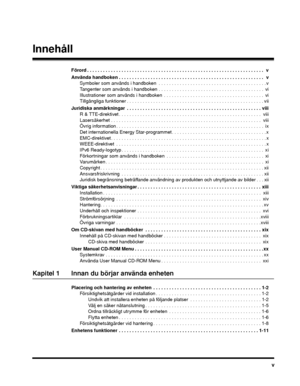 Page 7v
Innehåll
Förord . . . . . . . . . . . . . . . . . . . . . . . . . . . . . . . . . . . . . . . . . . . . . . . . . . . . . . . . . . . . . . . . . . .  v
Använda handboken . . . . . . . . . . . . . . . . . . . . . . . . . . . . . . . . . . . . . . . . . . . . . . . . . . . . . . .  v
Symboler som används i handboken  . . . . . . . . . . . . . . . . . . . . . . . . . . . . . . . . . . . . . . . . . v
Tangenter som används i handboken . . . . . . . . . . . . . . . . . . . . . . . . . . . . . . . . . . . ....