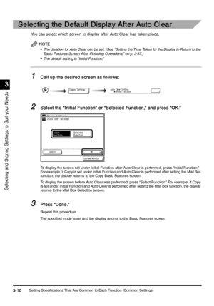 Page 120Setting Specifications That Are Common to Each Function (Common Settings)3-10
3-103-10 3-10
3
33 3
Selecting and Storing Settings to Suit your Needs
Selecting the Default Display After Auto Clear
Selecting the Default Display After Auto ClearSelecting the Default Display After Auto Clear Selecting the Default Display After Auto Clear
You can select which screen to display after Auto Clear has taken place.
NOTE
•
•• •The duration for Auto Clear can be set. (See “Setting the Time Taken for the Display to...