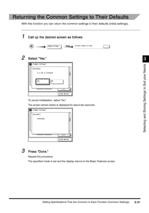 Page 141Setting Specifications That Are Common to Each Function (Common Settings)3-31
3-313-31 3-31
3
33 3
Selecting and Storing Settings to Suit your Needs
Retur ning the Common Settings to Their Defaults
Retur ning the Common Settings to Their DefaultsRetur ning the Common Settings to Their Defaults Retur ning the Common Settings to Their Defaults
With this function you can return the common settings to their defaults (initial settings).
1
11 1Call up the desired screen as follows:
Call up the desired screen...