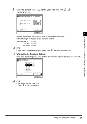 Page 143Setting the Timer (Timer Settings)3-33
3-333-33 3-33
3
33 3
Selecting and Storing Settings to Suit your Needs
2
22 2Enter the current date (day, month, y ear) and time with
Enter the current date (day, month, y ear) and time withEnter the current date (day, month, y ear) and time with Enter the current date (day, month, y ear) and time with
(numeric keys).
(numeric keys).(numeric keys). (numeric keys).
Enter the date, and the time in 24-hour clock as four digits without a space.
Enter all four digits...