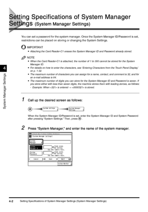 Page 162Setting Specifications of System Manager Settings (System Manager Settings)4-2
4-24-2 4-2
System Manager Settings
4
44 4
Setting Specifications of System Manager 
Setting Specifications of System Manager Setting Specifications of System Manager  Setting Specifications of System Manager 
Settings 
Settings Settings  Settings (System Manager Settings)
(System Manager Settings)(System Manager Settings) (System Manager Settings)
You can set a password for the system manager. Once the System Manager...