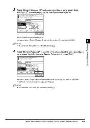 Page 163Setting Specifications of System Manager Settings (System Manager Settings)4-3
4-34-3 4-3
4
44 4
System Manager Settings
3
33 3Press “System Manager ID,” and enter a number of up to seven digits 
Press “System Manager ID,” and enter a number of up to seven digits Press “System Manager ID,” and enter a number of up to seven digits  Press “System Manager ID,” and enter a number of up to seven digits 
with
withwith with(numeric keys) for the new System Manager ID.
(numeric keys) for the new System Manager...