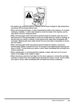 Page 23Safety Considerationsxxi
xxixxi xxi
•
•• •The symbol   inside the machine indicates that the area is subject to high temperature, 
The symbol   inside the machine indicates that the area is subject to high temperature, The symbol   inside the machine indicates that the area is subject to high temperature,  The symbol   inside the machine indicates that the area is subject to high temperature, 
and should not be touched without care.
and should not be touched without care.and should not be touched without...