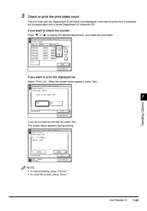 Page 333Card Reader-C17-85
7-857-85 7-85
7
77 7
Handling Options
3
33 3Check or print the print totals count.
Check or print the print totals count.Check or print the print totals count. Check or print the print totals count.
The print total with the Department ID left blank (not displayed) is the total of prints from a computer 
not correspondent with a stored Department ID (unknown ID).
If you want to check the counter:
If you want to check the counter:If you want to check the counter: If you want to check the...