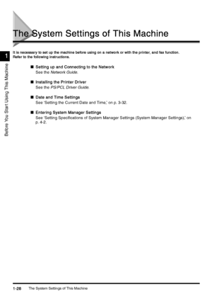 Page 58The System Settings of This Machine1-28
1-281-28 1-28
Before You Star t Using This Machine
1
11 1
The System Settings of This Machine
The System Settings of This MachineThe System Settings of This Machine The System Settings of This Machine
It is necessary to set up the machine before using on a network or with the printer, and fax function.
It is necessary to set up the machine before using on a network or with the printer, and fax function.It is necessary to set up the machine before using on a network...
