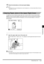 Page 227Clearing Paper Jams6-15
6-156-15 6-15
6
66 6
Troubleshooting
10
1010 10Follow the instructions on the touch panel display.
Follow the instructions on the touch panel display.Follow the instructions on the touch panel display. Follow the instructions on the touch panel display.
NOTE

 For details of the screen indicating how to clear the paper jam,  see ‘Screen Shown When There Is a 
Paper Jam,’ on p. 6-2.
Clearing Paper Jams in the Upper Right Cover
Clearing Paper Jams in the Upper Right...