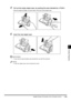 Page 313Saddle Finisher-G1/Puncher Unit-J1/Puncher Unit-G17-65
7-657-65 7-65
7
77 7
Handling Options
4
44 4Pull out the empty staple case, by pushing the area indicated by .
Pull out the empty staple case, by pushing the area indicated by .Pull out the empty staple case, by pushing the area indicated by . Pull out the empty staple case, by pushing the area indicated by .
Place the staple cartridge, as shown below, then pull out the staple case.
5
55 5Inser t the new staple case.
Inser t the new staple case.Inser...