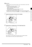 Page 75Placing Originals1-45
1-451-45 1-45
1
11 1
Before You Star t Using This Machine
IMPORTANT
•
•• •Original of 40 g/m2
 or less may become creased, if used in a high temperature or high humidity 
environment.
•
•• •Do not place the following types of originals in the feeder:
- Originals with tears or large binding holes
- Severely curled originals or originals with sharp folds
- Clipped or stapled originals 
- Carbon-backed paper or other originals which might not feed smoothly 
- Transparencies and other...