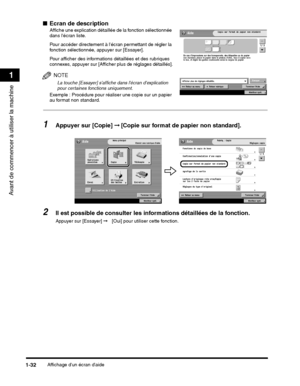 Page 144Affichage dun écran daide1-32
Avant de commencer à utiliser la machine
1
Pour afficher des informations  détaillées et des rubriques 
connexes, appuyer sur [Afficher plus de réglages détaillés].
NOTE
La touche [Essayer] saffiche dans lécran dexplication 
pour certaines fonctions uniquement.
Exemple : Procédure pour réaliser une copie sur un papier 
au format non standard.
1Appuyer sur [Copie]  ➞ [Copie sur format de papier non standard].
 