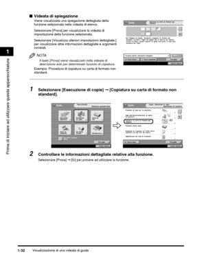 Page 316Visualizzazione di una videata di guida1-32
Prima di iniziare ad utilizzare questa apparecchiatura
1
Selezionare [Visualizza ulteriori impostazioni dettagliate.] 
per visualizzare altre informazioni dettagliate e argomenti 
correlati.
NOTA
Il tasto [Prova] viene visualizzato nella videata di 
descrizione solo per determinate funzioni di copiatura.
Esempio: Procedura di copiatura su carta di formato non 
standard.
1Selezionare [Esecuzione di copie]  ➞ [Copiatura su carta di formato non 
standard].
 