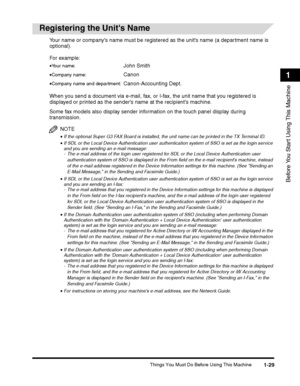Page 55Things You Must Do Before Using This Machine1-29
Before You Start Using This Machine
1
Some fax models also display sender information on the touch panel display during 
transmission.
NOTE
•If the optional Super G3 FAX Board is installed, the unit name can be printed in the TX Terminal ID.
 