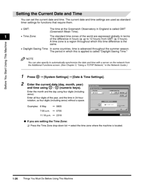 Page 52Things You Must Do Before Using This Machine1-26
Before You Start Using This Machine
1
NOTE
You can also specify to automatically synchronize the date and time with a server on the network from 
the Additional Functions screen. (See Chapter 3, Using a TCP/IP Network, in the Network Guide.)
1Press 
 