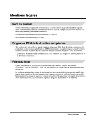 Page 95Mentions légalesvii
Mentions légales
iR3025/iR3025N/iR3025Ne (F143300)
•Lutilisation de câble blindé est nécessaire pour satisfaire aux exigences techniques CEM de 
la directive européenne.
 