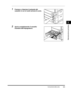 Page 319Caricamento della carta2-3
Manutenzione periodica
2
1Premere e rilasciare il pulsante del 
cassetto in cui si vuole caricare la carta.
 