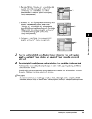 Page 77Iestrēguša papīra izņemšana3-5
Problēmu novēršana
3
gŠķirotājs AE1 (sk. “Šķirotāja AE1 vai brošētāja AE2 
augšējā vāka iekšpuse (papildu aprīkojums)” 
un “Šķirotāja AE1 vai brošētāja AE2 bufera 
pārejas bloka C1 iekšpuse (papildu aprīkojums)”, 
Uzziņu rokasgrāmatā.)
hBoršētājs AE2 (sk. “Šķirotāja AE1 vai brošētāja AE2 
augšējā vāka iekšpuse (papildu aprīkojums)”, 
“Šķirotāja AE1 vai brošētāja AE2 bufera pārejas 
bloka C1 iekšpuse (papildu aprīkojums)”, “Boršētāja 
AE2 priekšējā vāka iekšpuse (papildu...