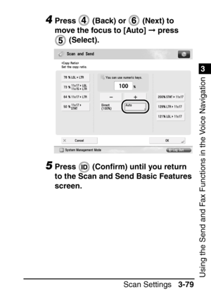 Page 2351
Scan Settings3-79
3
Using the Send and Fax Functions in the Voice Navigation
4Press   (Back) or   (Next) to 
move the focus to [Auto]   press 
 (Select).
5Press  (Con ﬁrm) until you return 
to the Scan and Send Basic Features 
screen.
 