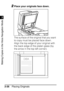 Page 78Making Copies in the Voice Navigation Mode
1
2
Placing Originals
2-26
2Place your originals face down.
The surface of the original that you want 
to copy must be placed face down.
Align the top edge of your original with 
the back edge of the platen glass (by 
the arrow in the top left corner).
 