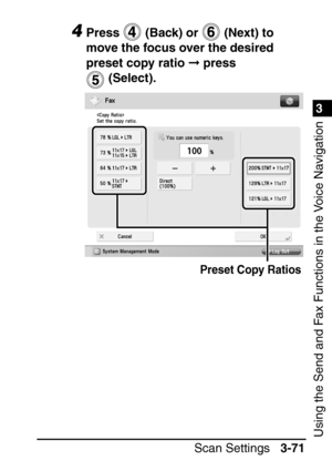 Page 2271
Scan Settings3-71
3
Using the Send and Fax Functions in the Voice Navigation
4Press   (Back) or   (Next) to 
move the focus over the desired 
preset copy ratio   press 
 (Select).
Preset Copy Ratios
 