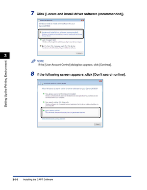 Page 1433-14Installing the CAPT Software
Setting Up the Printing Environment
3
7Click [Locate and install driver software (recommended)].
NOTE
If the [User Account Control] dialog box appears, click [Continue].
8If the following screen appears, click [Dont search online].
 