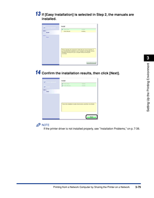 Page 2083-79Printing from a Network Computer by Sharing the Printer on a Network
Setting Up the Printing Environment
3
13If [Easy Installation] is selected in Step 2, the manuals are 
installed.
14Conﬁrm the installation results, then click [Next].
NOTE
If the printer driver is not installed properly, see Installation Problems, on p. 7-38.
 