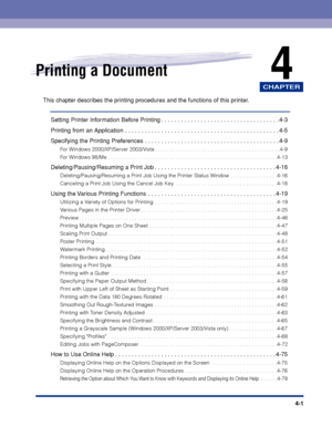 Page 218CHAPTER
4-1
4Printing a Document
This chapter describes the printing procedures and the functions of this printer.
Setting Printer Information Before Printing . . . . . . . . . . . . . . . . . . . . . . . . . . . . . . . . . . . . 4-3
Printing from an Application  . . . . . . . . . . . . . . . . . . . . . . . . . . . . . . . . . . . . . . . . . . . . . . . 4-5
Specifying the Printing Preferences . . . . . . . . . . . . . . . . . . . . . . . . . . . . . . . . . . . . . . . . . 4-9
For Windows...