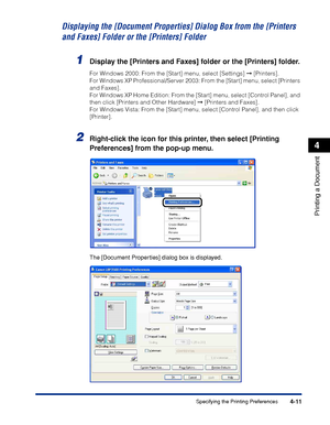 Page 2284-11
Printing a Document
4
Specifying the Printing Preferences
Displaying the [Document Properties] Dialog Box from the [Printers 
and Faxes] Folder or the [Printers] Folder
1Display the [Printers and Faxes] folder or the [Printers] folder.
For Windows 2000: From the [Start] menu, select [Settings] ➞ [Printers].
For Windows XP Professional/Server 2003: From the [Start] menu, select [Printers 
and Faxes].
For Windows XP Home Edition: From the [Start] menu, select [Control Panel], and 
then click [Printers...