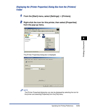 Page 2324-15
Printing a Document
4
Specifying the Printing Preferences
Displaying the [Printer Properties] Dialog Box from the [Printers] 
Folder
1From the [Start] menu, select [Settings] ➞ [Printers].
2Right-click the icon for this printer, then select [Properties] 
from the pop-up menu.
The [Printer Properties] dialog box is displayed.
NOTE
The [Printer Properties] dialog box can also be displayed by selecting the icon for 
this printer and selecting [Properties] from the [File] menu.
 