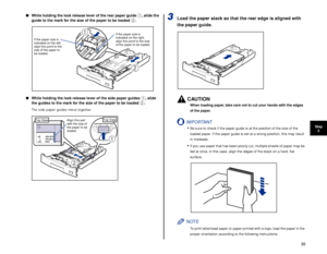 Page 3635
Step5
● While holding the lock release lever of the rear paper guide a, slide the 
guide to the mark for the size of the paper to be loaded b.
● While holding the lock release lever of the side paper guides 
a, slide 
the guides to the mark for the size of the paper to be loaded b.
The side paper guides move together.
3Load the paper stack so that the rear edge is aligned with 
the paper guide.
CAUTION
When loading paper, take care not to cut your hands with the edges 
of the paper.
IMPORTANT
•Be sure...