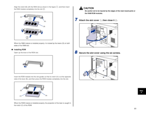 Page 6261
Step8
Align the notch (B) with the RAM slot as shown in the ﬁgure 
a, and then insert 
the RAM module completely into the slot b.
When the RAM module is installed properly, it is locked by the levers (B) on both 
sides of the RAM slot.
● Installing ROM
Open up the lever of the ROM slot.
Insert the ROM module into the slot guides so that its notch (A) is at the \
opposite 
side of the lever (B), and then press the ROM module completely into the slot.
When the ROM module is installed properly, the...