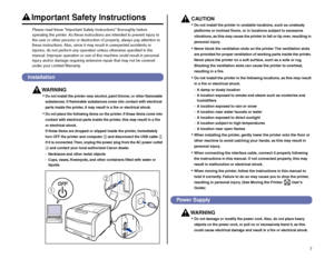 Page 8 7 
Important Safety Instructions 
Please read these Important Safety Instructions thoroughly before 
operating the printer. As these instructions are intended to prevent injury to 
the user or other persons or destruction of property, always pay attention to 
these instructions. Also, since it may result in unexpected accidents or 
injuries, do not perform any operation unless otherwise speciﬁed in the 
manual. Improper operation or use of this machine could result in personal 
injury and/or damage...