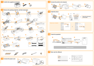 Page 2
1
2
3
4
5
6
7
AB
B
OFF
1
123
234
213
1
7
10
1415
11
1617
1213
89
56
234
12
A
Confirm the supplied accessories.
Remove the packing materials, and then load paper.
Check!
Did you remove all the packing materials?
Connect the power cord.
Connect the printer and computer.
Install the driver.
Restart your computer.
Follow the instructions on the screen.
Check the operation.
Setup finished.
Next, see the e-Manual.
Quick Setup Guide2KPANTONE 144
 