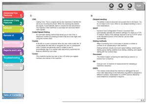 Page 1221
2
3
4
5678
TOP
Back Previous Next
8-3
T
a b le of Contents
Inde x
Ad
vanced F ax 
Feat ures
Ad vanced Cop y 
Feat ures
Netw ork
Remot e UI
System Monitor
Repor ts and Lists
T roub leshooting
Appendix C
CNG
Call
ing T one. Thi s is a sign al sent b y fa x  mach ines to iden tify th e 
call as an in coming document. W hen the receivi ng fax detects 
th is  signal , it automaticall y star ts to  receiv e the  fa x tr ansmission. 
Th e ma jority of  fa x  machi nes in use toda y can send an d detect 
CNG...