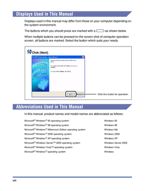 Page 11 
viii 
Displays Used in This Manual 
Displays used in this manual may differ from those on your computer depending on 
the system environment.
The buttons which you should press are marked with a   as shown below.
When multiple buttons can be pressed on the screen shot of computer operation 
screen, all buttons are marked. Select the button which suits your needs. 
Abbreviations Used in This Manual 
In this manual, product names and model names are abbreviated as follows: 
Microsoft 
®  
Windows 
®  
95...