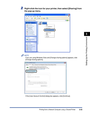 Page 152Printing from a Network Computer using a Shared Printer3-55
Setting Up the Printing Environment
3
2Right-click the icon for your printer, then select [Sharing] from 
the pop-up menu.
NOTE
If you are using Windows Vista and [Change sharing options] appears, click 
[Change sharing options].
If the [User Account Control] dialog box appears, click [Continue].
 