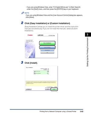 Page 160Printing from a Network Computer using a Shared Printer3-63
Setting Up the Printing Environment
3
-If you are using Windows Vista, enter D:\English\MInst.exe in [Start Search] 
under the [Start] menu, and then press the [ENTER] key on your keyboard.
NOTE
If you are using Windows Vista and the [User Account Control] dialog box appears, 
click [Allow].
2Click [Easy Installation] or [Custom Installation].
[Easy Installation] allows you to install the printer driver and the instruction 
manuals...